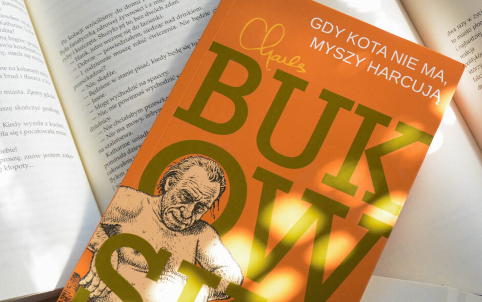 Charles Bukowski, Gdy kota nie ma, myszy harcują, recenzja